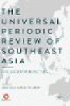 The Universal Periodic Review of Southeast Asia:Civil Society Perspectives