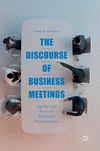 The Discourse of Business Meetings:Agency and Power in Financial Organizations