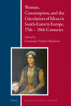 Women, Consumption, and the Circulation of Ideas in South-Eastern Europe, 17th-19th Centuries