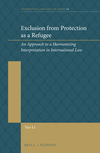 Exclusion from Protection as a Refugee:An Approach to a Harmonizing Interpretation in International Law