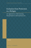 Exclusion from Protection as a Refugee:An Approach to a Harmonizing Interpretation in International Law