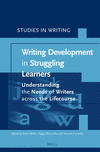 Writing Development in Struggling Learners:Understanding the Needs of Writers Across the Lifecourse