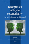 Recognition as Key for Reconciliation:Israel, Palestine, and Beyond