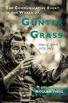 The Communicative Event in the Works of Gnter Grass:Stages of Speech, 1959-2015