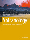 Volcanology:Processes, Deposits, Geology and Resources