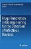 Frugal Innovation in Bioengineering for the Detection of Infectious Diseases