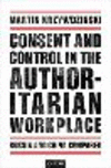 Consent and Control in the Authoritarian Workplace:Russia and China Compared