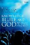 Knowledge, Belief, and God:New Insights in Religious Epistemology