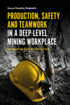 Production, Safety and Teamwork in a Deep-Level Mining Workplace:Perspectives from the Rock-Face