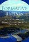 Formative Britain:The Archaeology of Britain AD400-1100