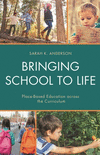 Bringing School to Life:Place-Based Education Across the Curriculum