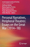 Personal Narratives, Peripheral Theatres:Essays on the Great War (1914-18)