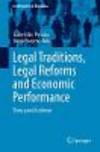 Legal Traditions, Legal Reforms and Economic Performance:Theory and Evidence