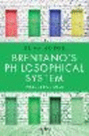 Brentano's Philosophical System:Mind, Being, Value