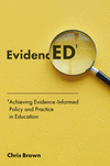 Achieving Evidence-Informed Policy and Practice in Education:EvidencED