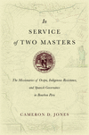 In Service of Two Masters:The Missionaries of Ocopa, Indigenous Resistance, and Spanish Governance in Bourbon Peru