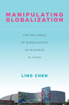 Manipulating Globalization:The Influence of Bureaucrats on Business in China