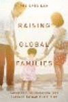 Raising Global Families:Parenting, Immigration, and Class in Taiwan and the US