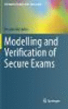 Modelling and Verification of Secure Exams