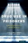 Drug Use in Prisoners:Epidemiology, Implications, and Policy Responses