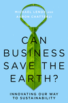 Can Business Save the Earth?:Innovating Our Way to Sustainability