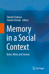 Memory in a Social Context:Brain, Mind, and Society