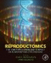 Reproductomics:The -Omics Revolution and its Impact on Human Reproductive Medicine