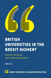 British Universities in the Brexit Moment:Political, Economic and Cultural Implications
