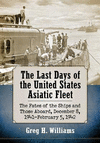 The Last Days of the United States Asiatic Fleet:The Fates of the Ships and Those Aboard, December 8, 1941-February 5, 1942