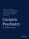 Geriatric Psychiatry:A Case-Based Textbook