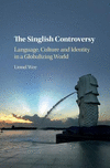 The Singlish Controversy:Language, Culture and Identity in a Globalizing World