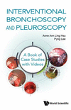 Interventional Bronchoscopy and Pleuroscopy:A Book of Case Studies with Videos