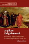 Anglican Enlightenment:Orientalism, Religion and Politics in England and Its Empire, 1648-1715