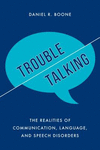 Trouble Talking:The Realities of Communication, Language, and Speech Disorders