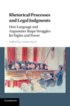 Rhetorical Processes and Legal Judgments:How Language and Arguments Shape Struggles for Rights and Power