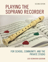 Playing the Soprano Recorder:For School, Community, and the Private Studio