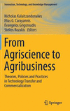 From Agriscience to Agribusiness:Theories, Policies and Practices in Technology Transfer and Commercialization
