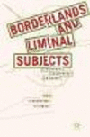 Borderlands and Liminal Subjects:Transgressing the Limits in Philosophy and Literature