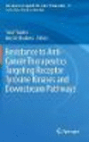 Resistance to Anti-Cancer Therapeutics Targeting Receptor Tyrosine Kinases and Downstream Pathways