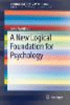 A New Logical Foundation for Psychology