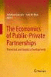 The Economics of Public-Private Partnerships:Theoretical and Empirical Developments