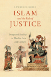 Islam and the Rule of Justice:Image and Reality in Muslim Law and Culture