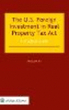 The US Foreign Investment in Real Property Tax Act:A Practical guide