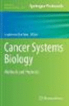 Cancer Systems Biology:Methods and Protocols