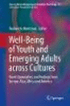 Well-Being of Youth and Emerging Adults across Cultures:Novel Approaches and Findings from Europe, Asia, Africa and America