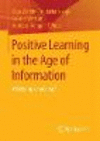 Positive Learning in the Age of Information:A Blessing or a Curse?
