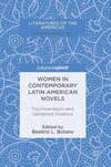 Women in Contemporary Latin American Novels:Psychoanalysis and Gendered Violence