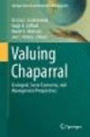 Valuing Chaparral:Ecological, Socio-Economic, and Management Perspectives