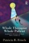 Whole Therapist, Whole Patient:Integrating Reich, Masterson, and Jung in Modern Psychotherapy