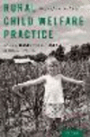 Rural Child Welfare Practice:Stories from the Field
